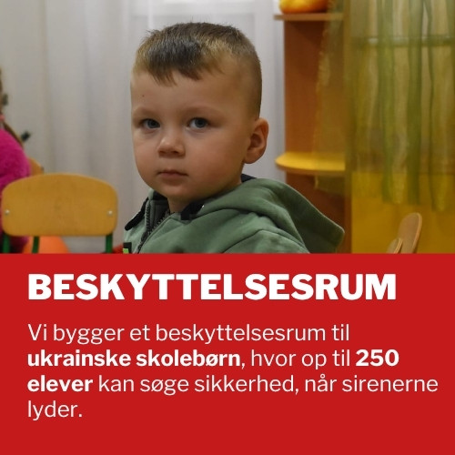 Beskyttelsesrum Vi bygger et beskyttelsesrum til ukrainske skolebørn, hvor op til 250 elever kan søge sikkerhed, når sirenerne lyder.