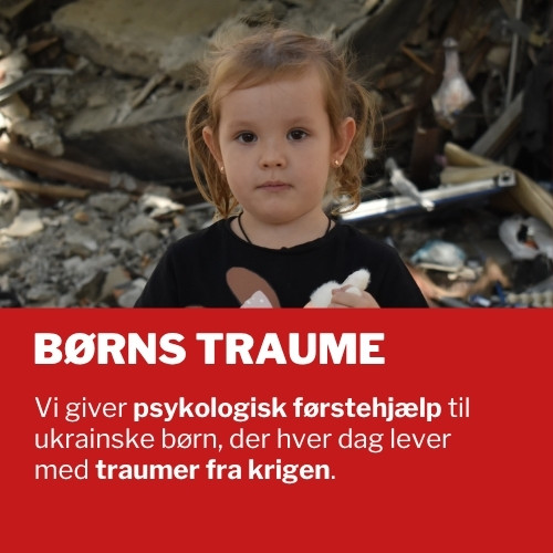 Børns traume Vi giver psykologisk førstehjælp til ukrainske børn, der hver dag lever med traumer fra krigen.